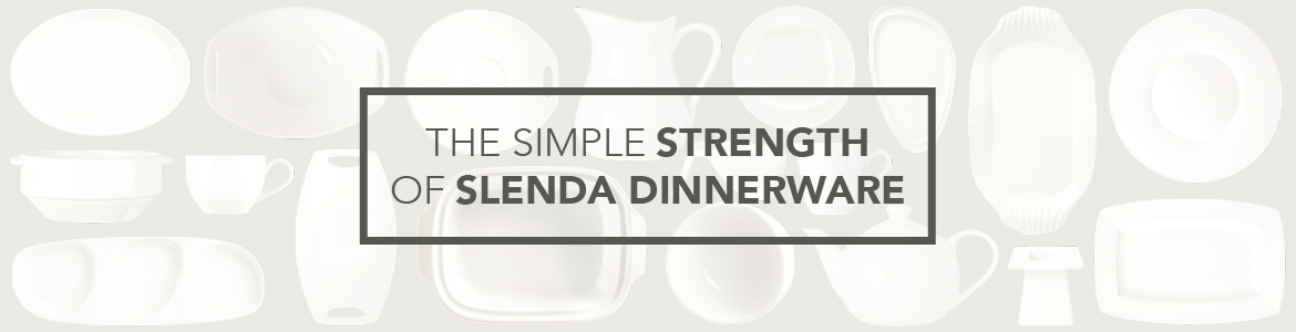 The Simple Strength of Slenda Dinnerware