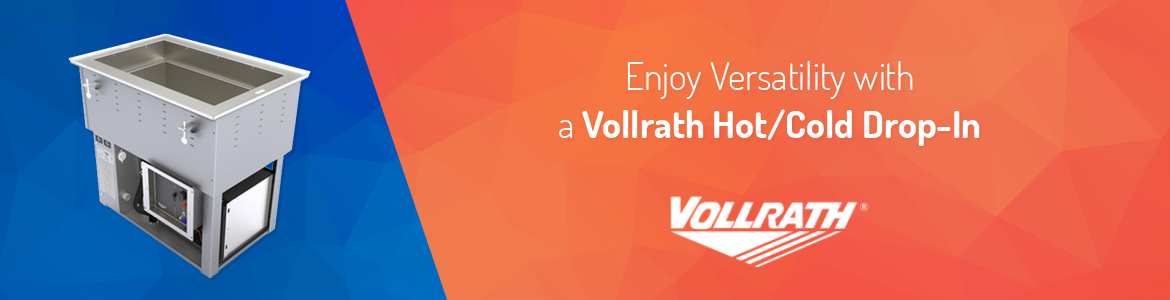 Enjoy Versatility with a Vollrath Hot/Cold Drop-In