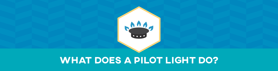 What Does a Pilot Light Do?