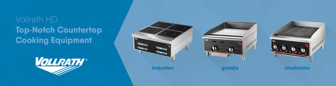 Vollrath HD: Top-Notch Countertop Cooking Equipment