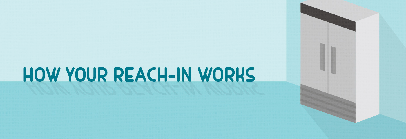 How Your Reach-in Works