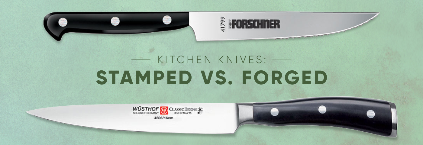 Kitchen Knives: Stamped vs. Forged