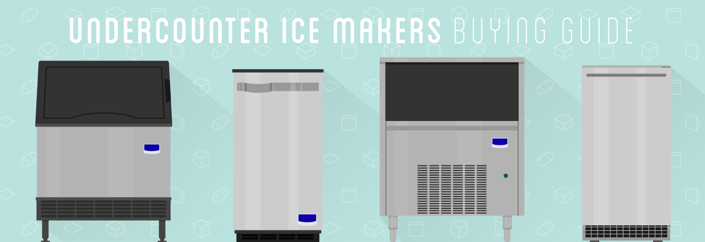 Undercounter Ice Makers Buying Guide